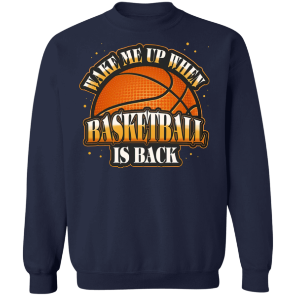 Wake Me Up When Basketball Is Back T-Shirt