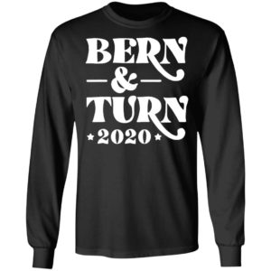 Bern & Turn 2020 Shirt - Bernie Sanders 2020 and Nina Turner As VP Shirt