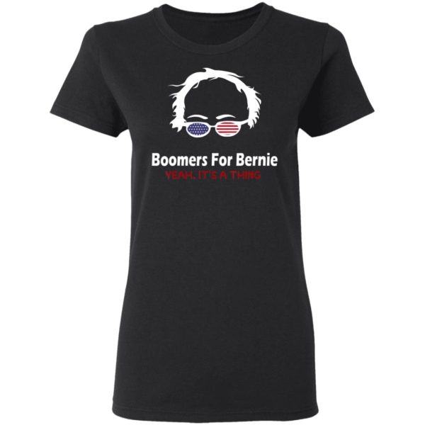 Boomers For Bernie Shirt – Yeah It Is A Thing Shirt