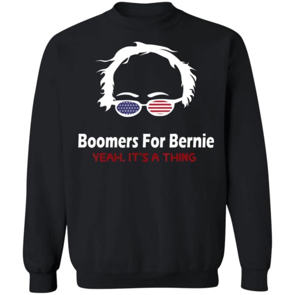 Boomers For Bernie Shirt – Yeah It Is A Thing Shirt
