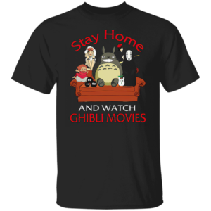 Stay home and watch Ghibli Movies Tee Shirt