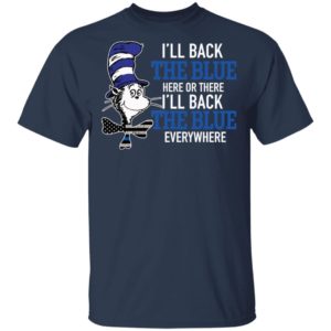 Dr Seuss Ill back the blue here or there shirt