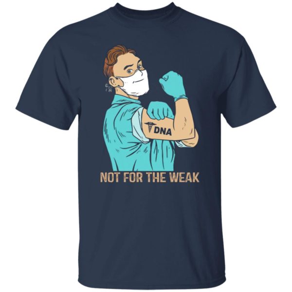 Strong Man DNA Not for the weak shirt