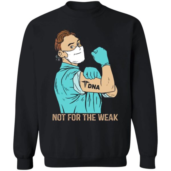 Strong Man DNA Not for the weak shirt