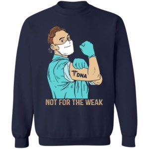 Strong Man DNA Not for the weak shirt