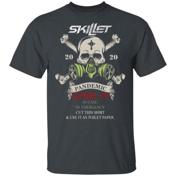 Skillet 2020 Pandemic Covid in case of emergency shirt