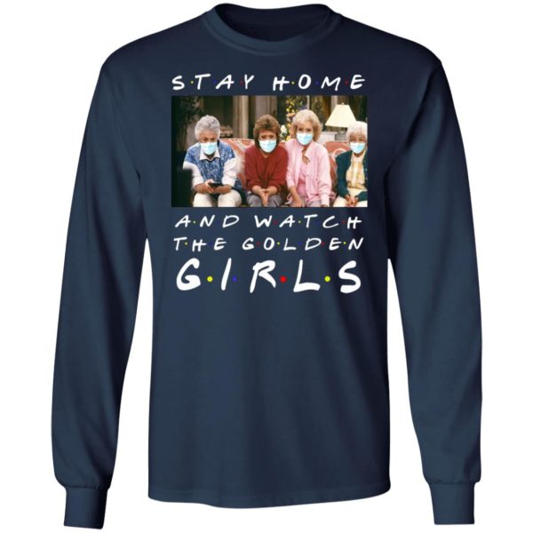 Stay home and watch the golden girls shirt