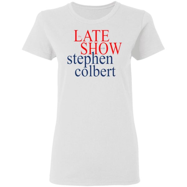 The Late show with Stephen Colbert shirt