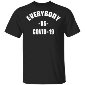 Everybody Vs Coviidd shirt