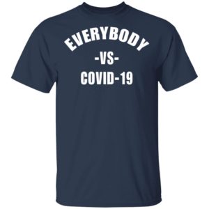 Everybody Vs Coviidd shirt