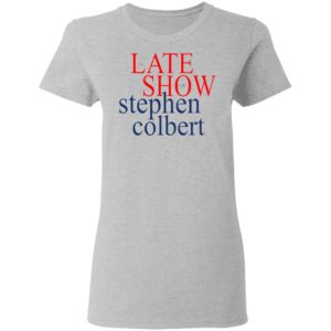 The Late show with Stephen Colbert shirt