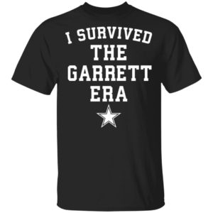 I survived the Garrett Era shirt