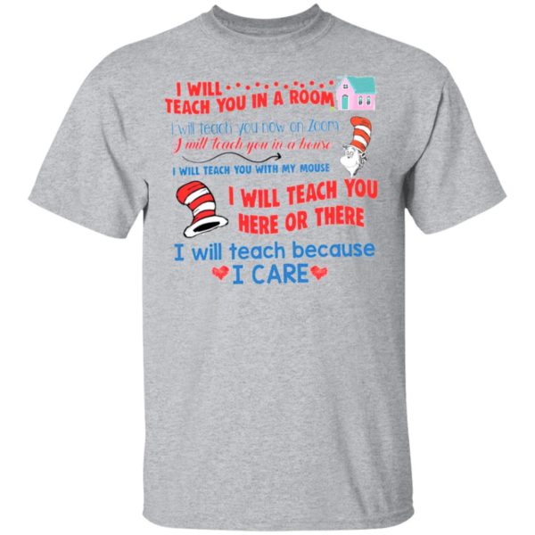 Dr Seuss I will teach you in a room shirt