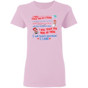 Dr Seuss I will teach you in a room shirt