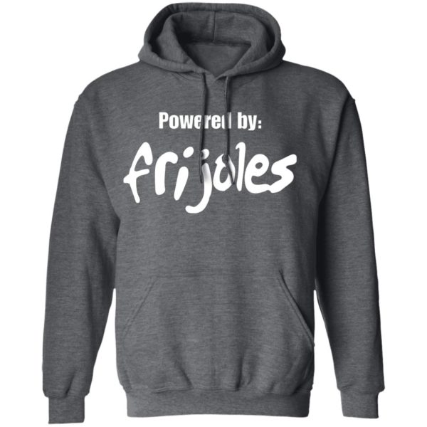 Powered by frijoles shirt