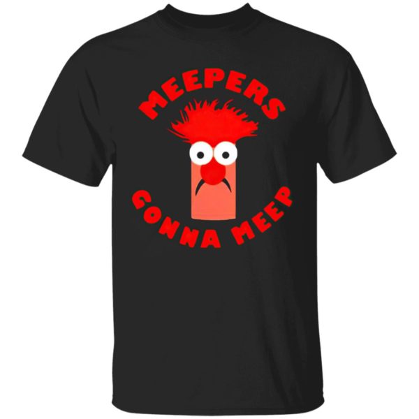 Meepers gonna meep shirt