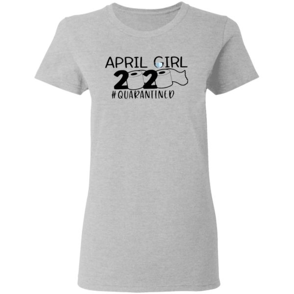 April Girls 2020 Toilet Paper #quarantined Shirt