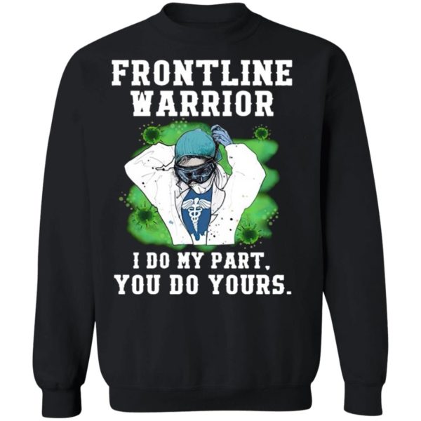 Nurse frontline warrior I do my part you do yours shirt