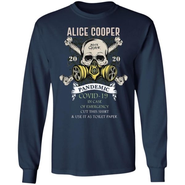 Alice Cooper 2020 Pandemic Covid-19 And In Case Of Emergency shirt