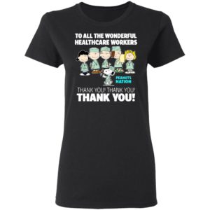 Peanuts Nation To All The Wonderful Healthcare Workers Thank You Shirt