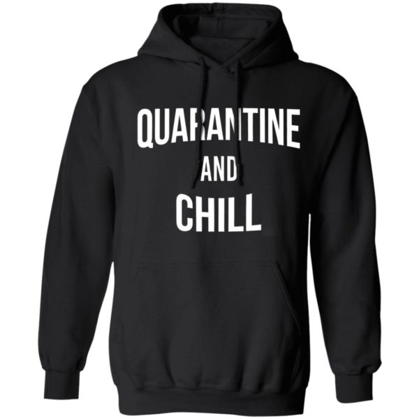 Quarantine and Chill Netflix shirt