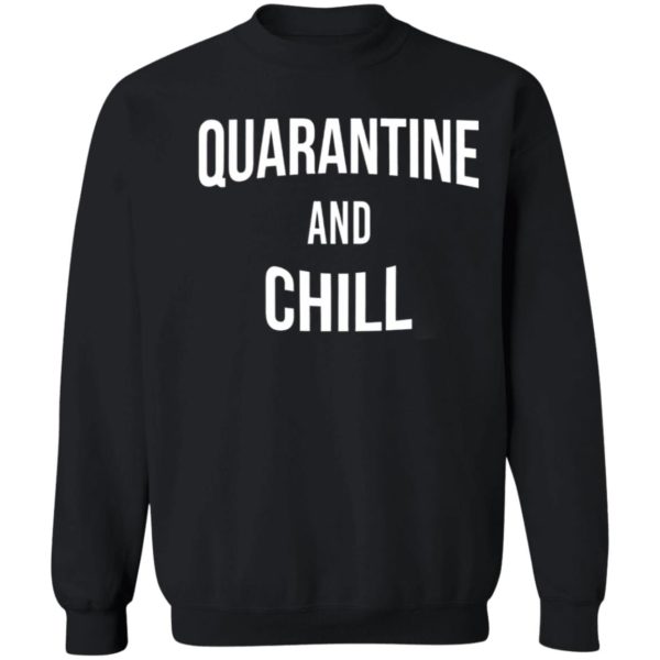 Quarantine and Chill Netflix shirt