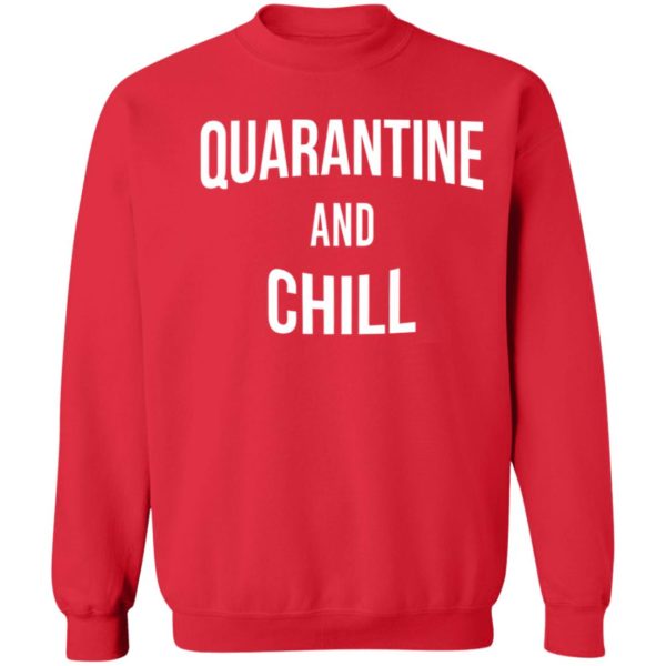 Quarantine and Chill Netflix shirt