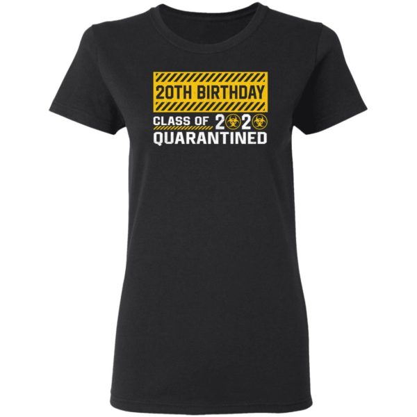 20th Birthday class of 2020 quarantined T-shirt