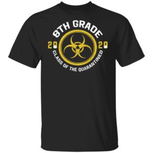 8th grade 2020 class of the quarantined T-shirt