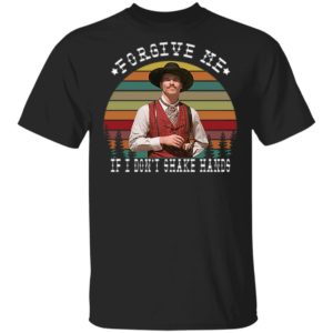 Forgive me If I don’t Shake Hands Tombstone Covid 19 sunset shirt
