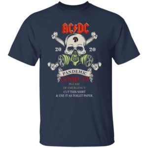 AC DC 2020 Pandemic covid-19 in case of emergency cut this shirt