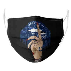 Shut The Fuck Up Fingers Tattoo Glossy Lips Indianapolis Colts Face Mask