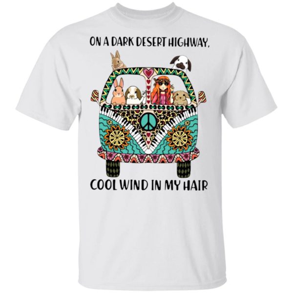 On dark desert highway cool wind in my hair hippie girl bunny rabbit car T-shirt