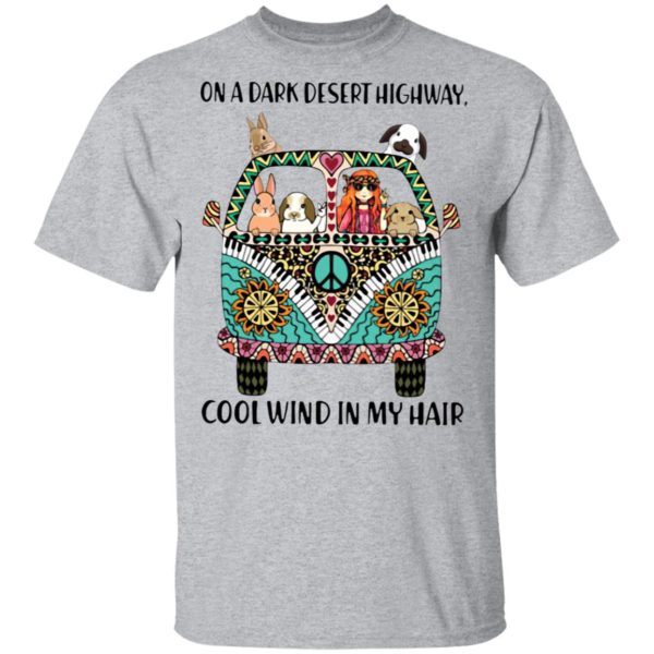 On dark desert highway cool wind in my hair hippie girl bunny rabbit car T-shirt