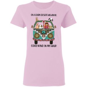 On dark desert highway cool wind in my hair hippie girl bunny rabbit car T-shirt