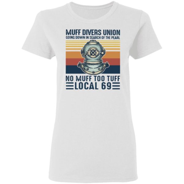 Muff divers union going down in search of the pearl T-shirt