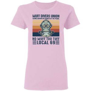 Muff divers union going down in search of the pearl T-shirt