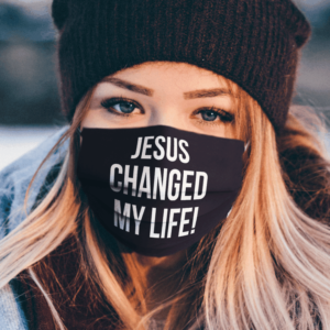JESUS CHANGED MY LIFE Face Mask Washable Reusable