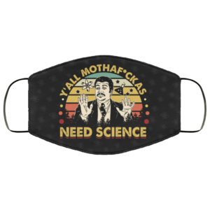 Yall Mothafckas Need Science Vintage Face Mask