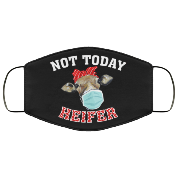 Not Today Heifer Face Mask  Funny Heifer Face Mask
