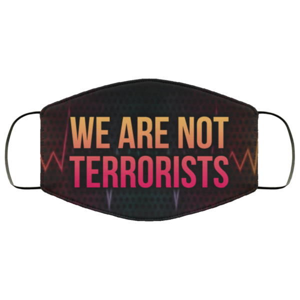 We Are Not Terrorists Black Lives Matter Face Mask
