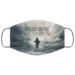 Focus On Me Not The Storm Jesus Face Mask