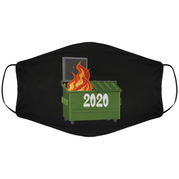 2020 Dumpster Fire Face Mask