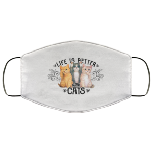 Life Is Better With Cats Face Mask Cat Lover Gifts