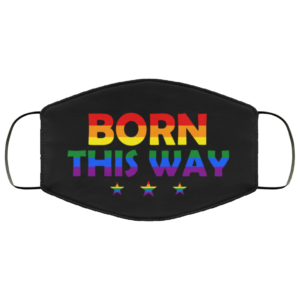 Born This Way LGBTQ Gift Face Mask