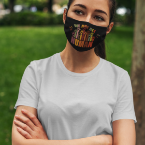 We Are All Human LGBTQ Gift Face Mask
