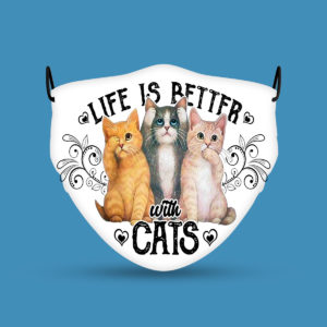 Life Is Better With Cats Face Mask Cat Lover Gifts