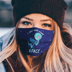 I just need some space Face Mask Washable Reusable