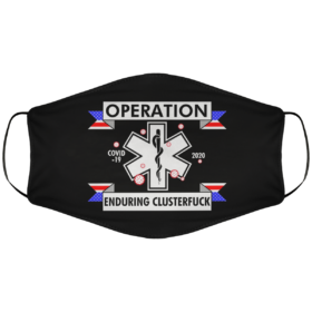 Operation Enduring Clusterfuck Face Mask