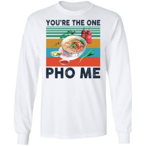 You're the one Pho Me vintage t-shirt